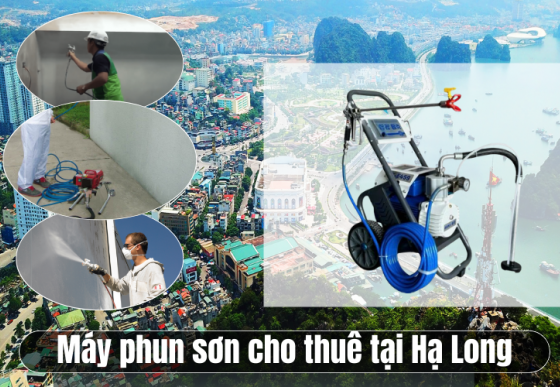 Máy phun sơn cho thuê tại Hạ Long
