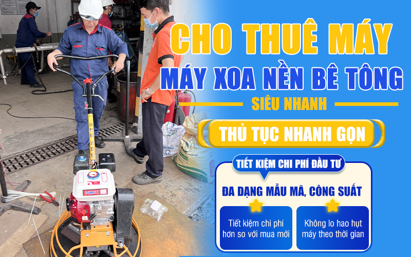 Dịch vụ cho thuê máy xoa nền bê tông