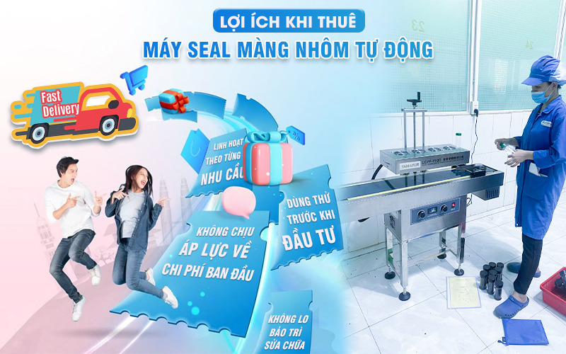 Lợi ích khi thuê máy seal màng nhôm tự động
