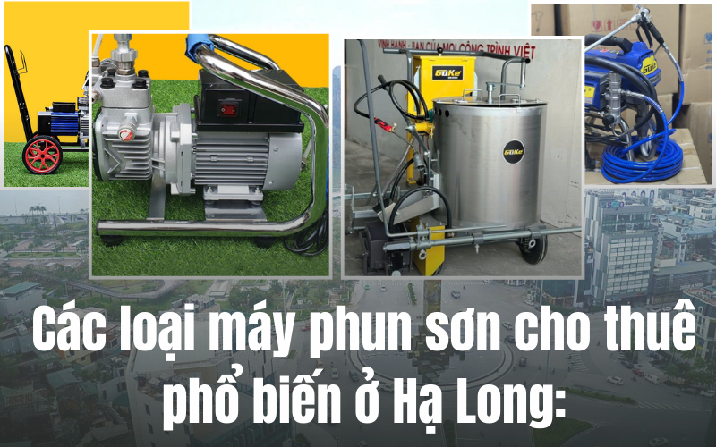 Các loại máy phun sơn cho thuê phổ biến ở Hạ Long
