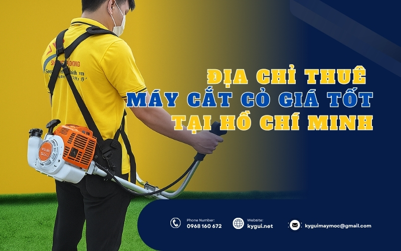 Địa chỉ thuê máy cắt cỏ giá tốt tại Hồ Chí Minh
