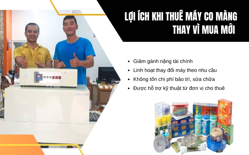 Lợi ích khi thuê máy co màng thay vì mua mới