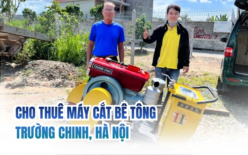 Cho thuê máy cắt bê tông Trường Chinh, Hà Nội