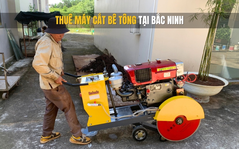 Thuê máy cắt bê tông tại Bắc Ninh
