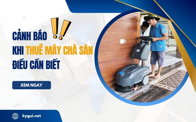 Cảnh báo khi thuê máy chà sàn - Điều cần biết