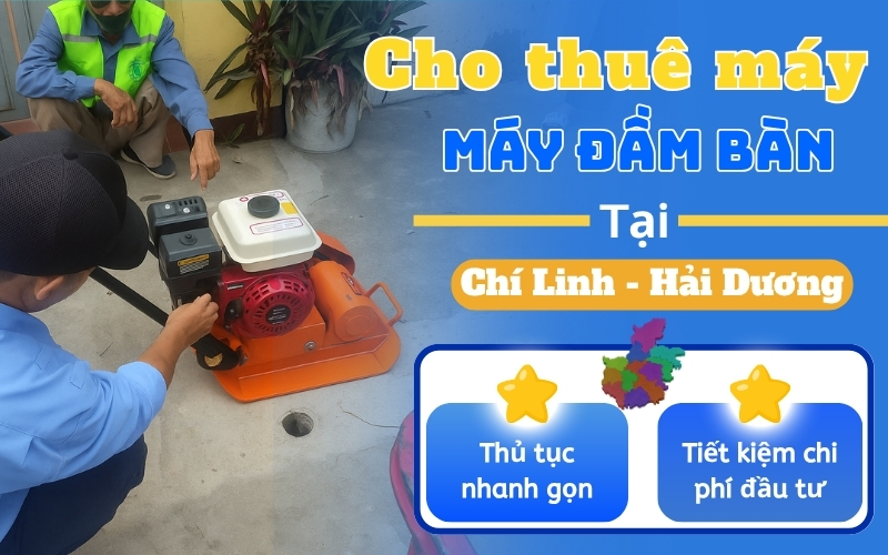 Cho Thuê Máy Đầm Bàn Tại Chí Linh - Hải Dương