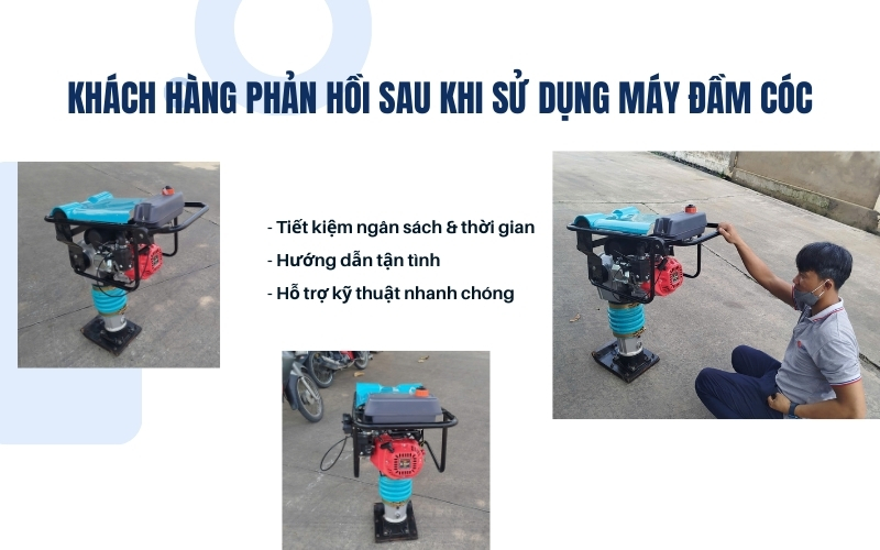Khách hàng phản hồi sau khi sử dụng máy đầm cóc