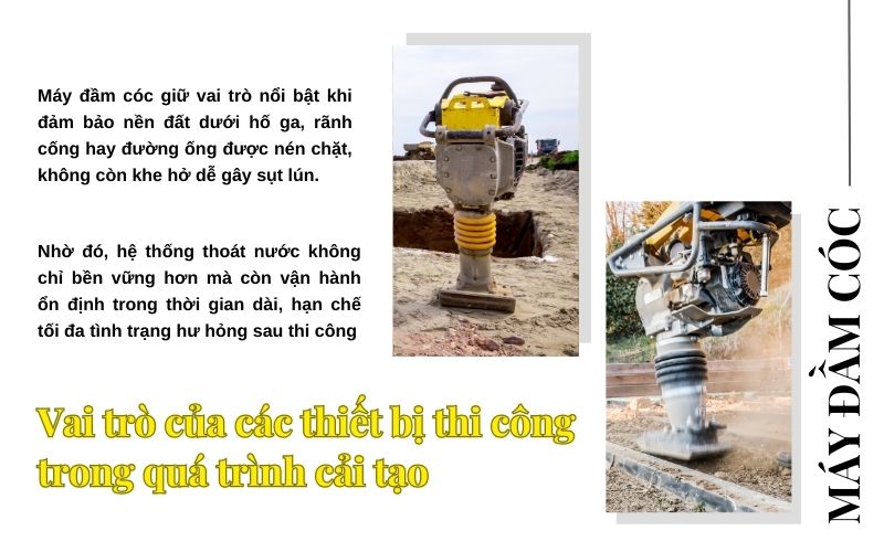 Vai trò của các thiết bị thi công trong quá trình cải tạo