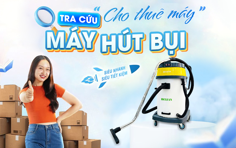 Cho Thuê Máy Hút Bụi Công Nghiệp