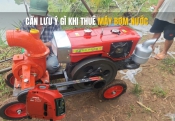 Cần lưu ý gì khi thuê máy bơm nước