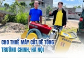 Cho thuê máy cắt bê tông Trường Chinh, Hà Nội