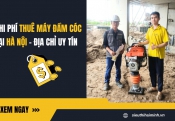 Chi phí thuê máy đầm cóc tại Hà Nội - địa chỉ uy tín