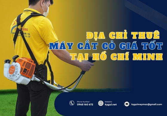 Địa chỉ thuê máy cắt cỏ giá tốt tại Hồ Chí Minh