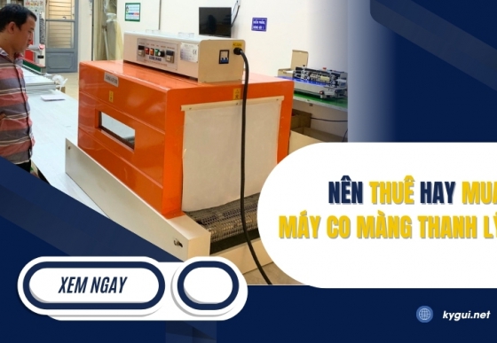 Nên thuê hay mua máy co màng thanh lý